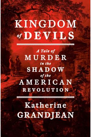 A Tale of Murder in the Shadow of the American Revolution