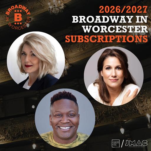 2026/2027 Broadway in Worcester Subscriptions