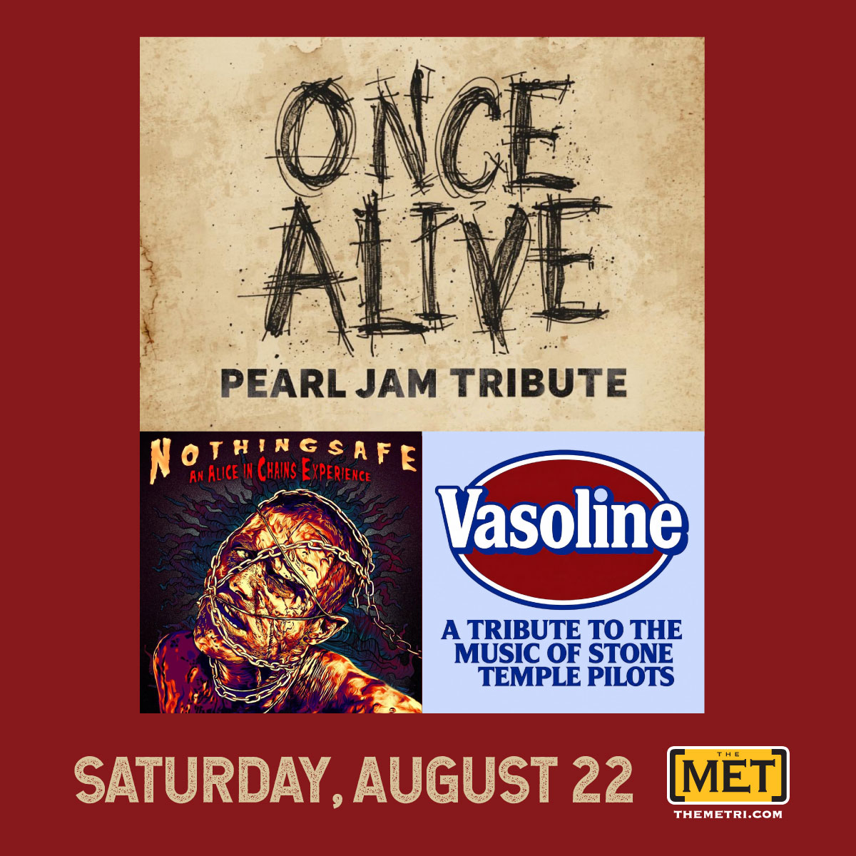 ONCE ALIVE (Pearl Jam Tribute)VASOLINE (STP Tribute) NOTHINGSAFE (AIC Experience)