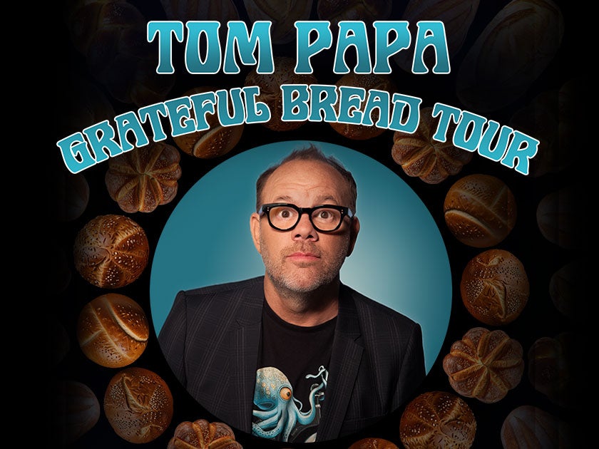 Tom Papa: Grateful Bread Tour